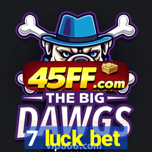 7 luck bet